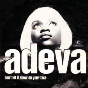 Adeva - Don't Let It Show On Your Face
