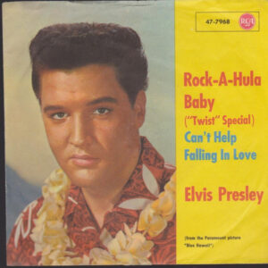 Elvis Presley - Rock-A-Hula Baby ('Twist Special') / Can't Help Falling In Love