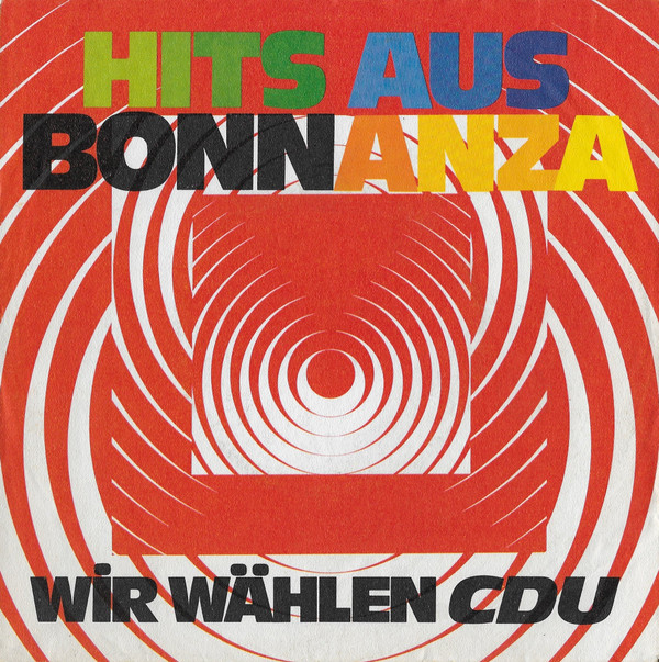 Various - Hits Aus Bonnanza - Wir Wählen CDU 1 Various - Hits Aus Bonnanza - Wir Wählen CDU