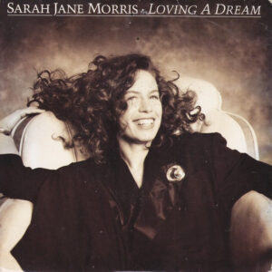 Sarah Jane Morris - Loving A Dream