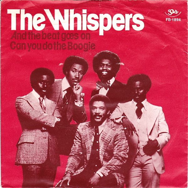 The Whispers - And The Beat Goes On / Can You Do The Boogie 1 The Whispers - And The Beat Goes On / Can You Do The Boogie