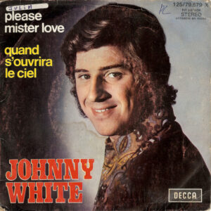 Johnny White (3) - Please Mister Love / Quand S'ouvrira Le Ciel