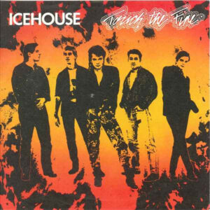 Icehouse - Touch The Fire