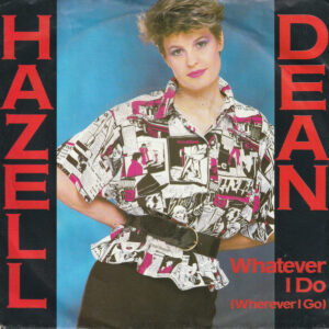 Hazell Dean - Whatever I Do (Wherever I Go)