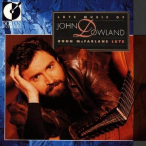 Ronn McFarlane - Lute Music Of John Dowland