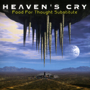 Heaven's Cry (2) - Food For Thought Substitute