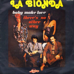 La Bionda - Baby Make Love / There's No Other Way