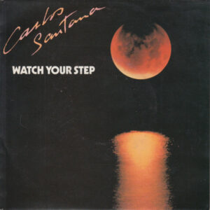 Carlos Santana - Watch Your Step