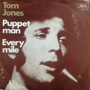 Tom Jones - Puppet Man / Every Mile