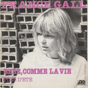 France Gall - Bébé, Comme La Vie