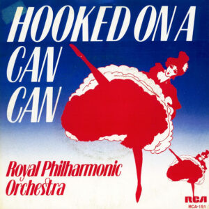 Royal Philharmonic Orchestra - Hooked On A Can Can
