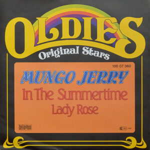 Mungo Jerry - In The Summertime / Lady Rose