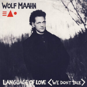 Wolf Maahn - Language Of Love (We Don't Talk)