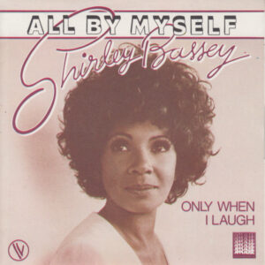 Shirley Bassey - All By Myself