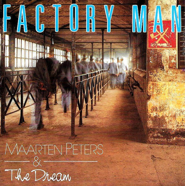 Maarten Peters & The Dream - Factory Man 1 Maarten Peters & The Dream - Factory Man