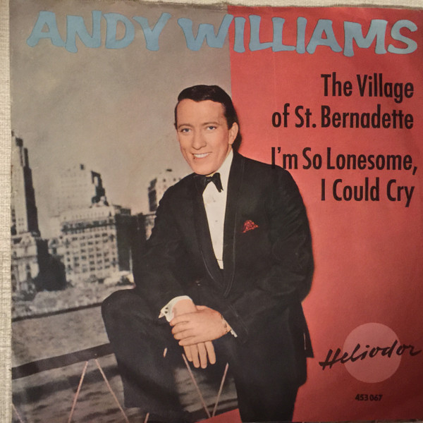 Andy Williams - The Village Of St. Bernadette 1 Andy Williams - The Village Of St. Bernadette