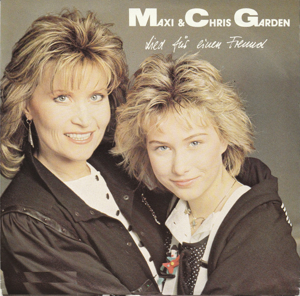 Maxi & Chris Garden - Lied Für Einen Freund / Chant Pour Un Ami 1 Maxi & Chris Garden - Lied Für Einen Freund / Chant Pour Un Ami