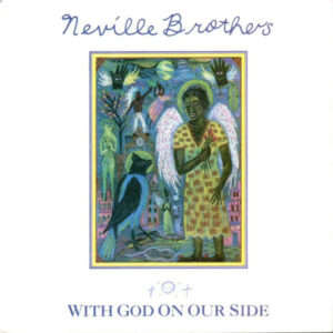 The Neville Brothers - With God On Our Side