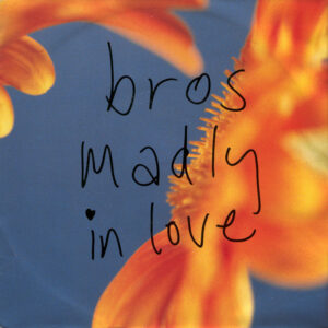 Bros - Madly In Love