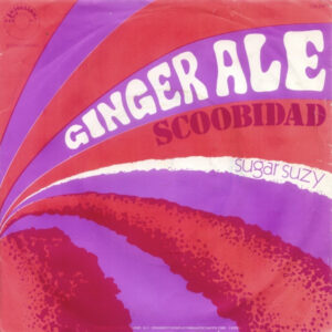 Ginger Ale (2) - Scoobidad / Sugar Suzy