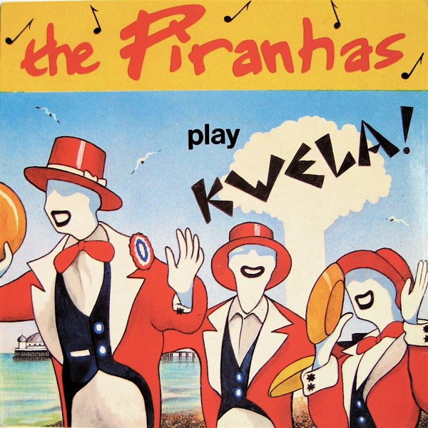 The Piranhas - Play Kwela! 1 The Piranhas - Play Kwela!