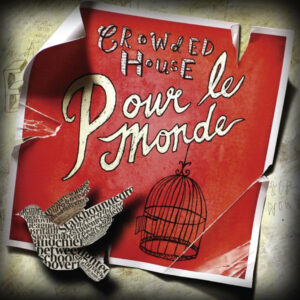 Crowded House - Pour Le Monde