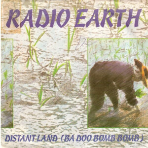 Radio Earth - Distant Land (Ba Doo Bomb Bomb)
