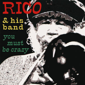 Rico & His Band - You Must Be Crazy - The Official Live Album