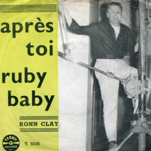 Ronn Clay - Ruby Baby / Après Toi