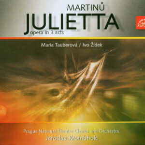 Bohuslav Martinů - Julietta (Opera In 3 Acts)
