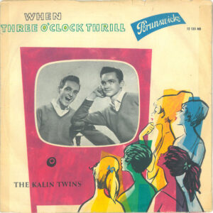 Kalin Twins - When / Three O'Clock Thrill