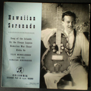 Felix Mendelssohn & His Hawaiian Serenaders - Hawaiian Serenade