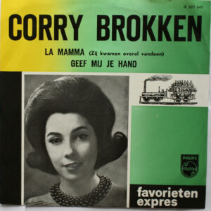 Corry Brokken - La Mamma (Zij Kwamen Overal Vandaan) / Geef Mij Je Hand