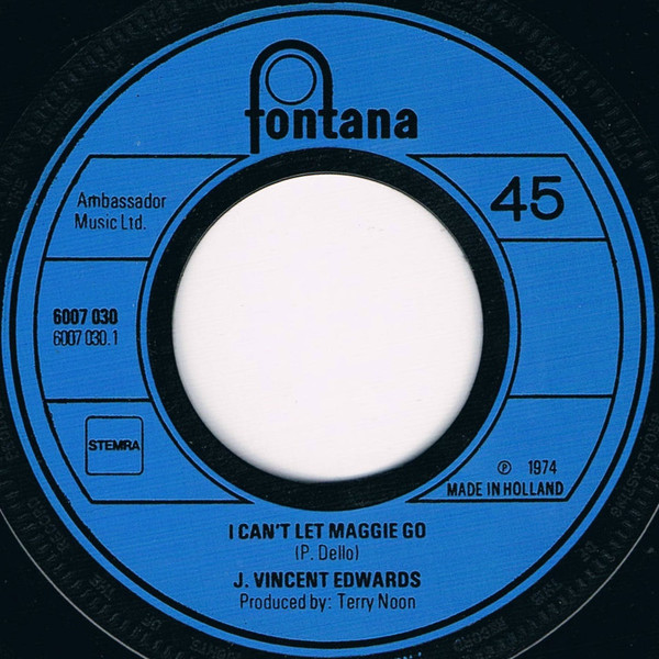 J. Vincent Edwards - I Can't Let Maggie Go / Dreamy Day 3 J. Vincent Edwards - I Can't Let Maggie Go / Dreamy Day