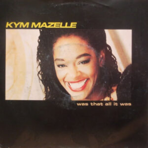Kym Mazelle - Was That All It Was