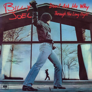 Billy Joel - Don't Ask Me Why