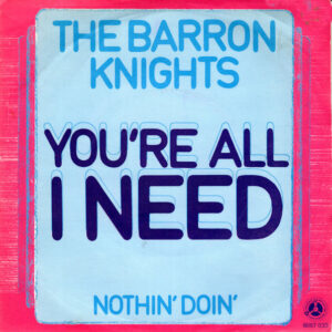 The Barron Knights - You're All I Need