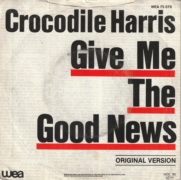 Crocodile Harris - Give Me The Good News 2 Crocodile Harris - Give Me The Good News