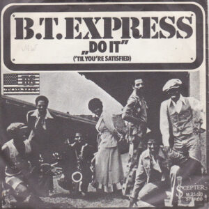 B.T. Express - Do It ('Til You're Satisfied)
