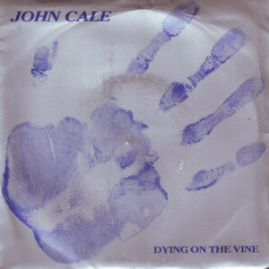 John Cale - Dying On The Vine
