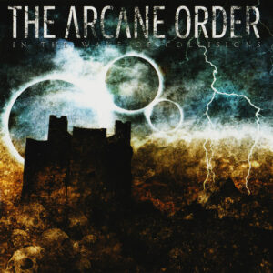 The Arcane Order - In The Wake Of Collisions