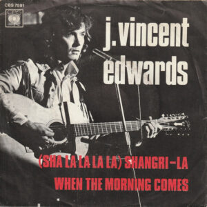 J. Vincent Edwards - (Sha La La La La) Shangri-La / When The Morning Comes