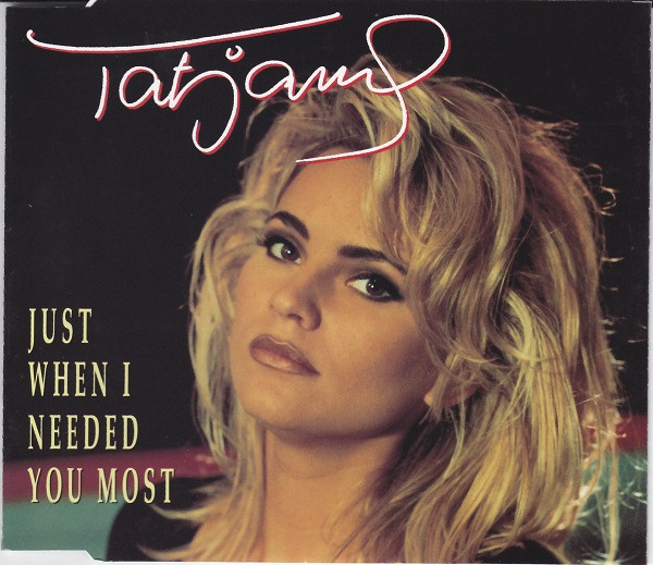 Tatjana - Just When I Needed You Most 1 Tatjana - Just When I Needed You Most