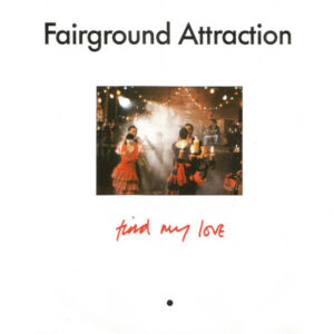 Fairground Attraction - Find My Love