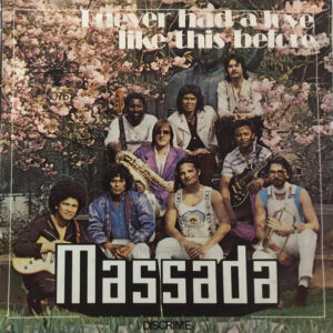 Massada (2) - I Never Had A Love Like This Before