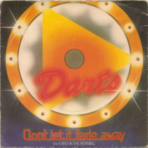 Darts - Don't Let It Fade Away