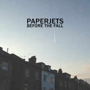 Paperjets - Before The Fall