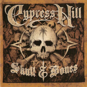 Cypress Hill - Skull & Bones