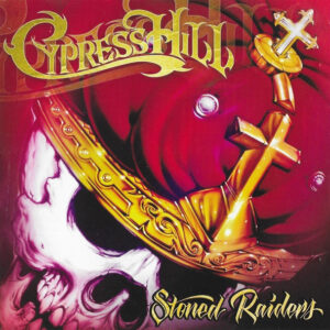 Cypress Hill - Stoned Raiders