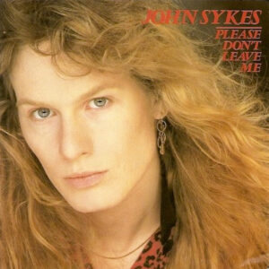 John Sykes - Please Don't Leave Me